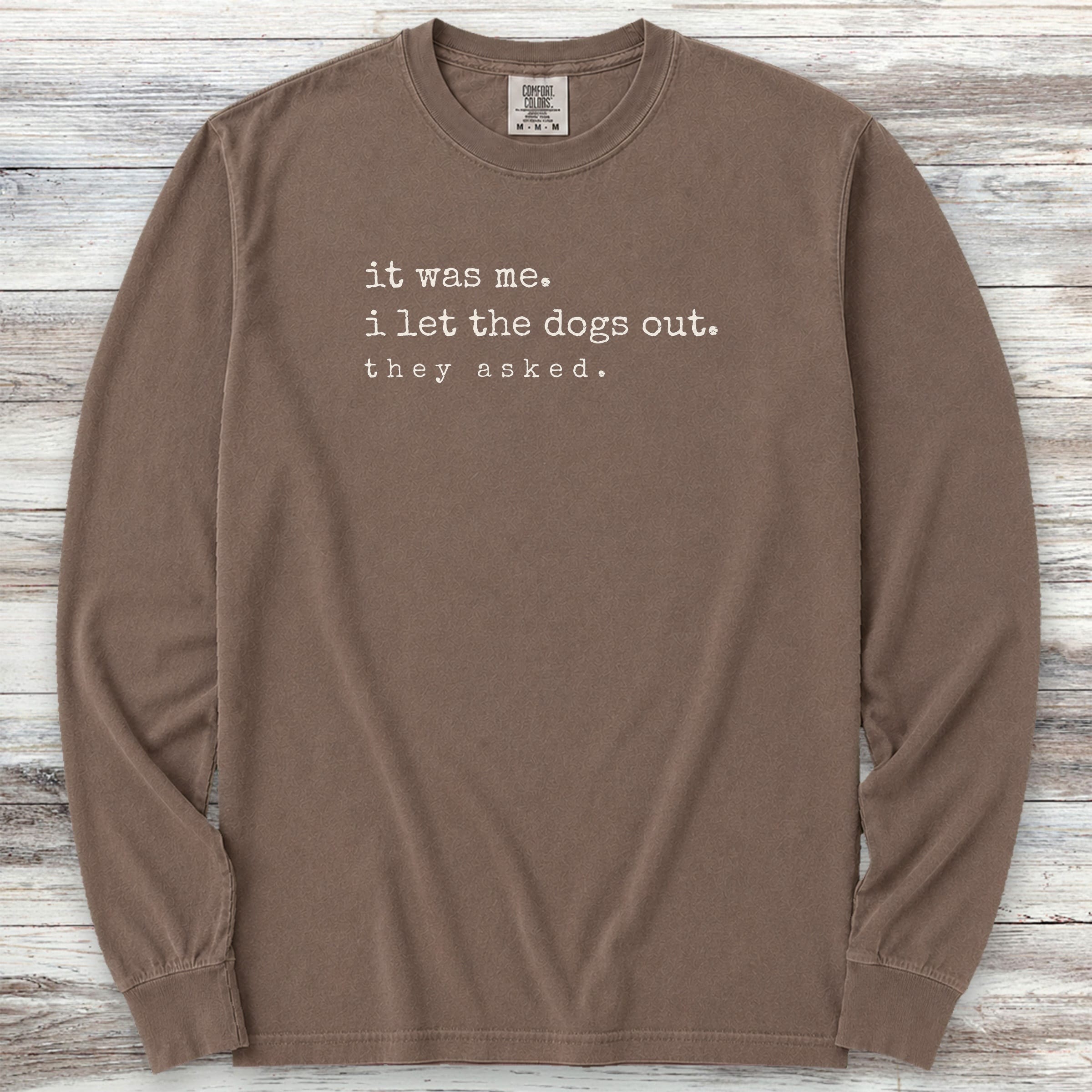 I let the dogs out Long Sleeve Tee - Espresso