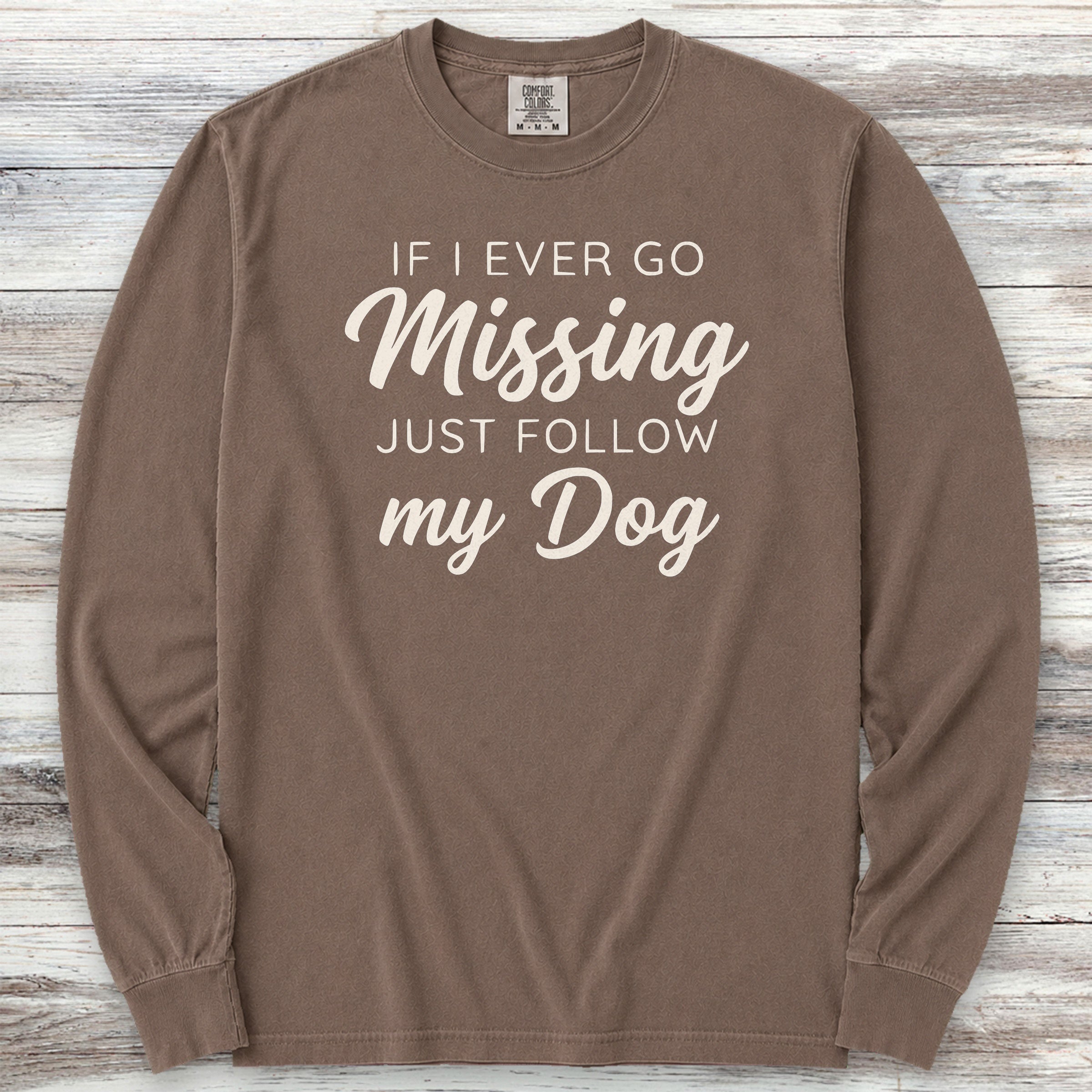 Just Follow My Dog Long Sleeve Tee - Espresso