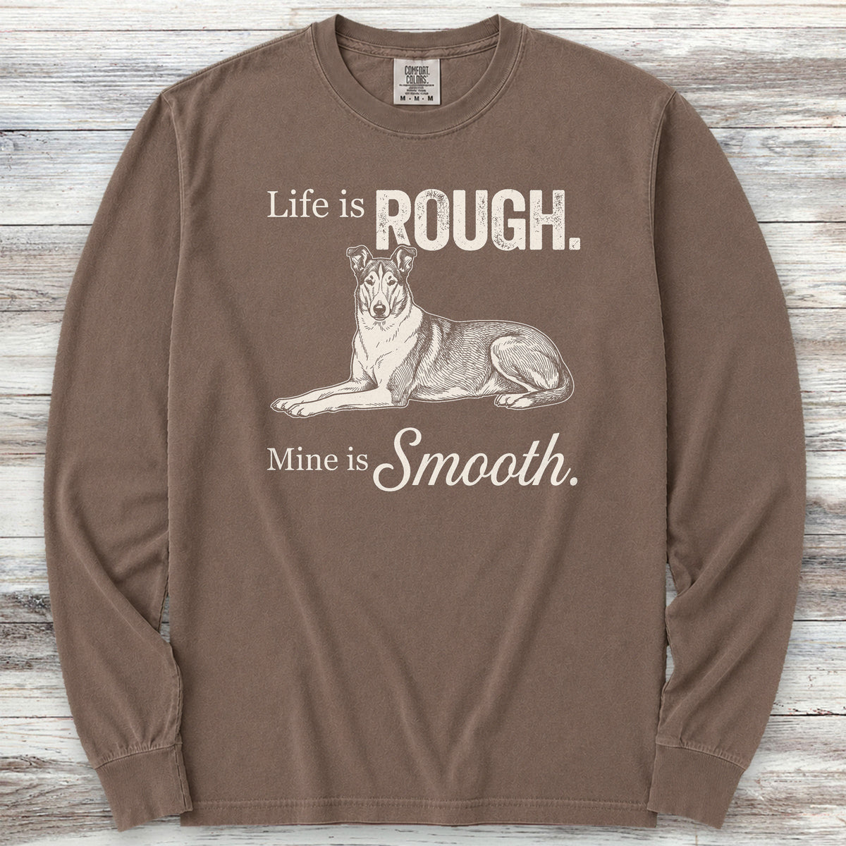 Smooth Collie Rough Life Long Sleeve Tee - Espresso