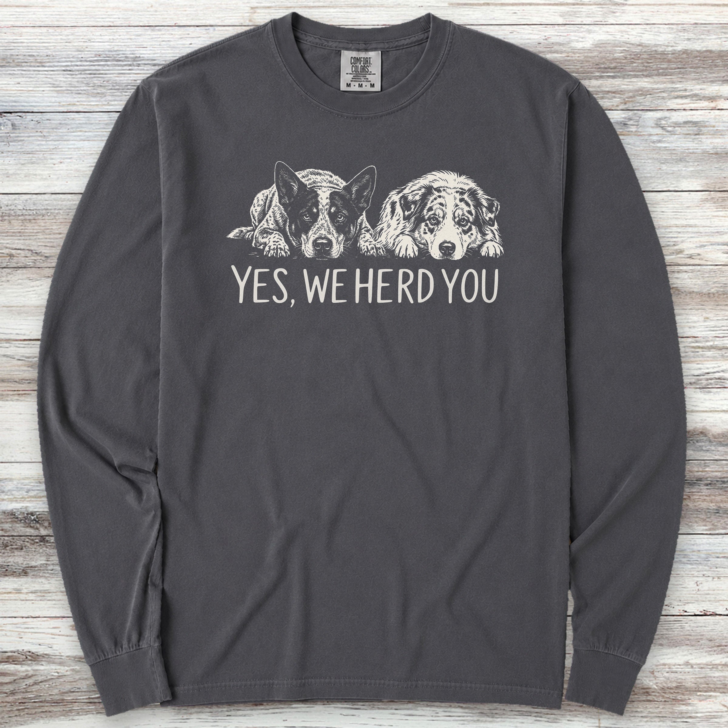Australian Cattle Dog & Shepherd Herd You Long Sleeve Tee - Graphite