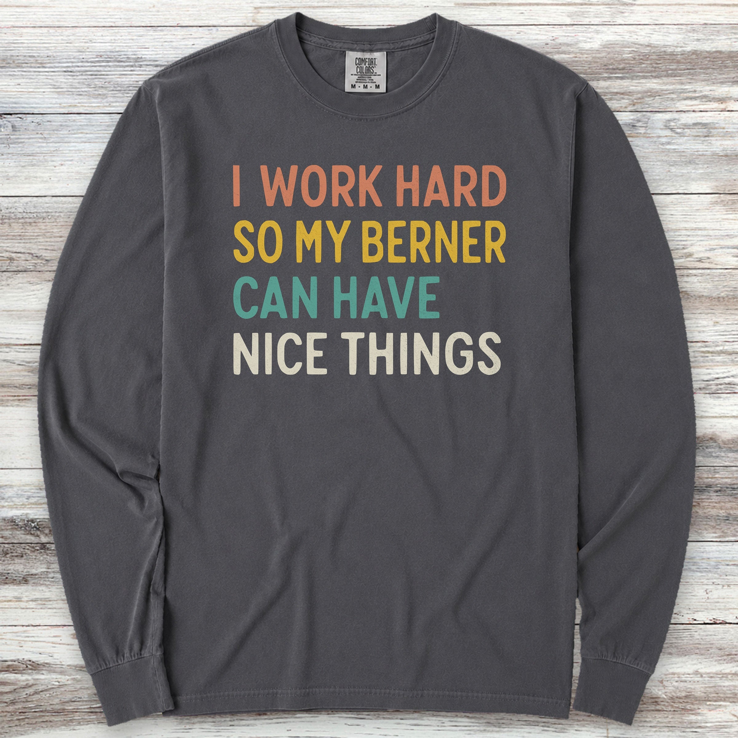 I Work Hard Bernese Mountain Dog Long Sleeve Tee - Graphite