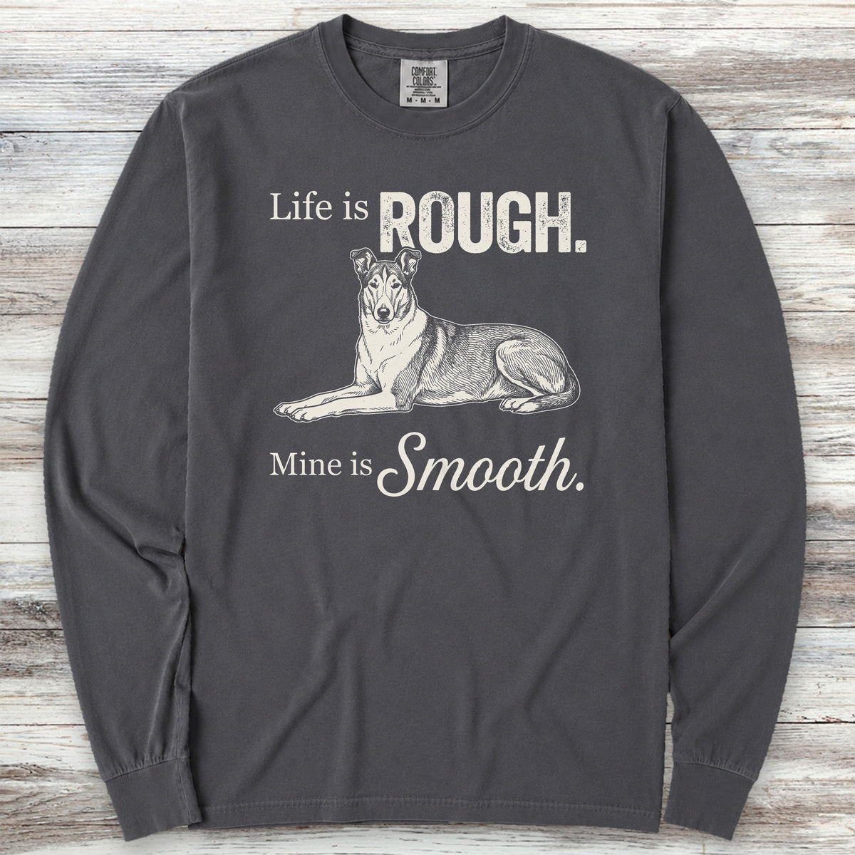 Smooth Collie Rough Life Long Sleeve Tee - Graphite