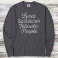 Dachshund Tolerates People Long Sleeve Tee - Graphite
