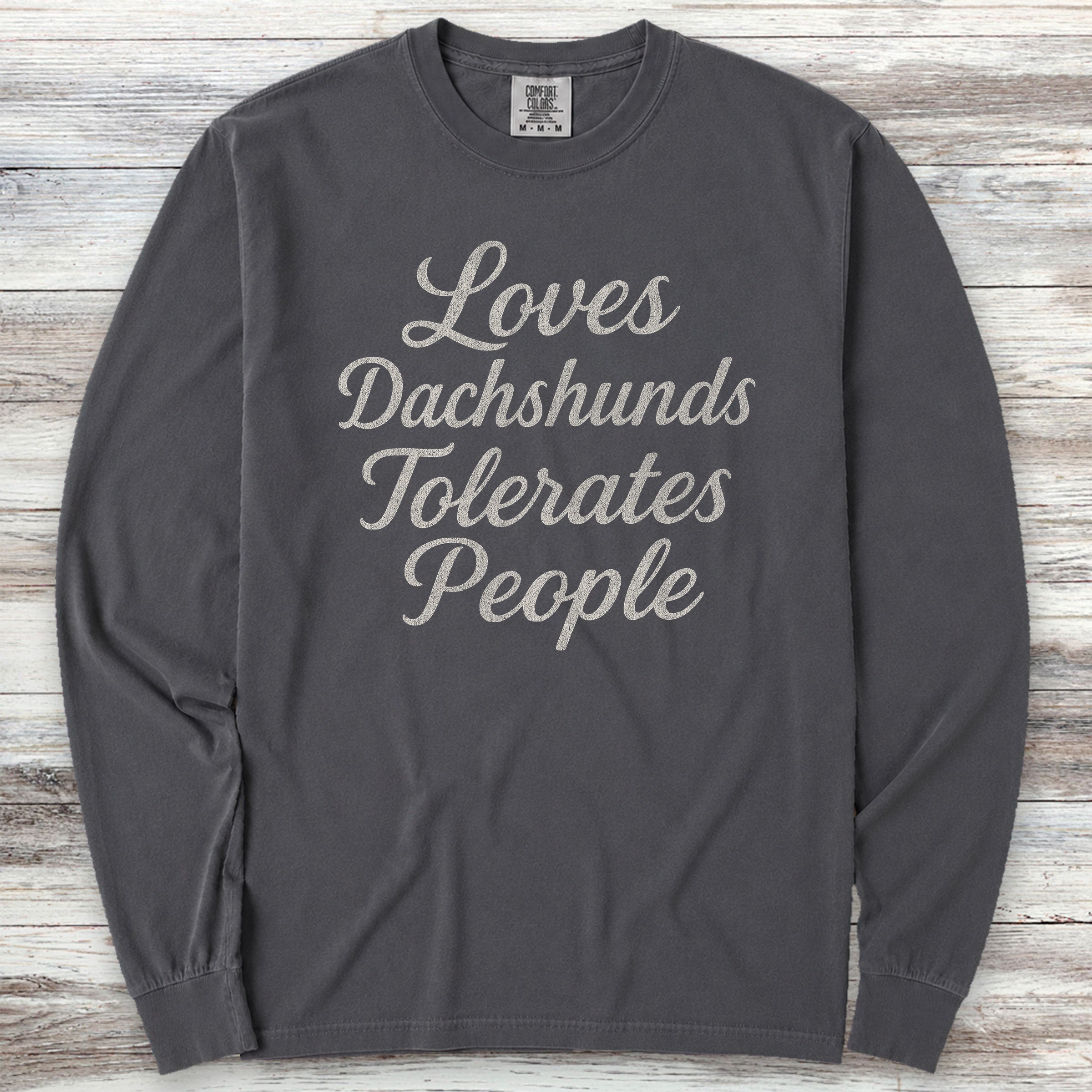 Dachshund Tolerates People Long Sleeve Tee - Graphite
