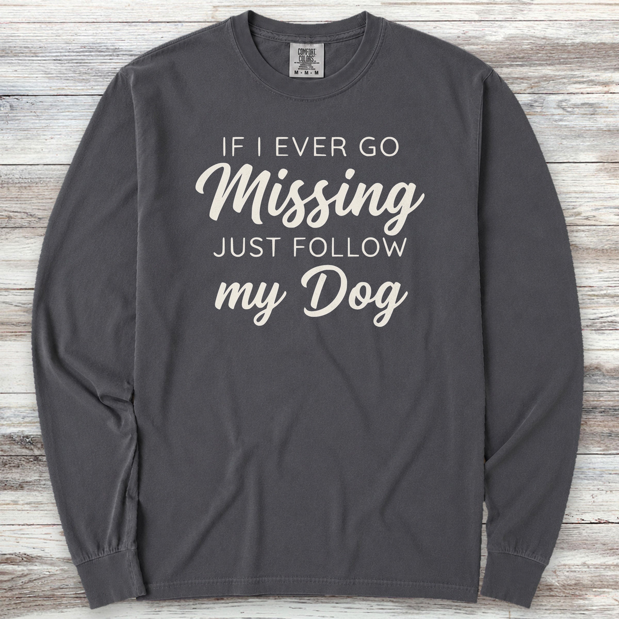 Just Follow My Dog Long Sleeve Tee - Graphite