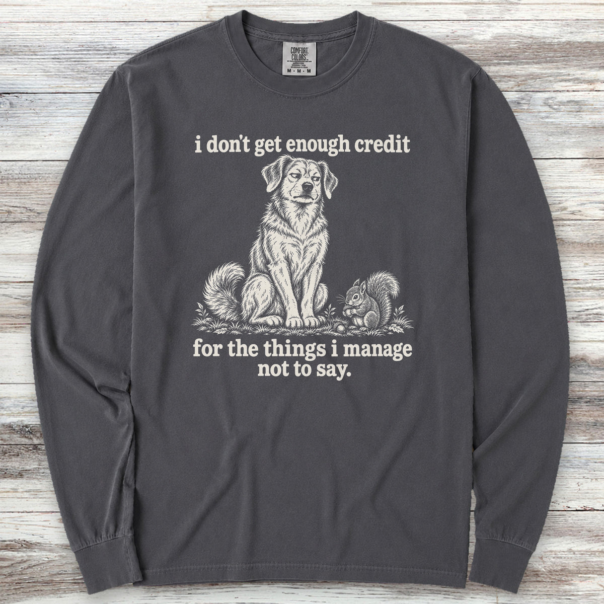 I Don't Get Credit Long Sleeve Tee - Graphite