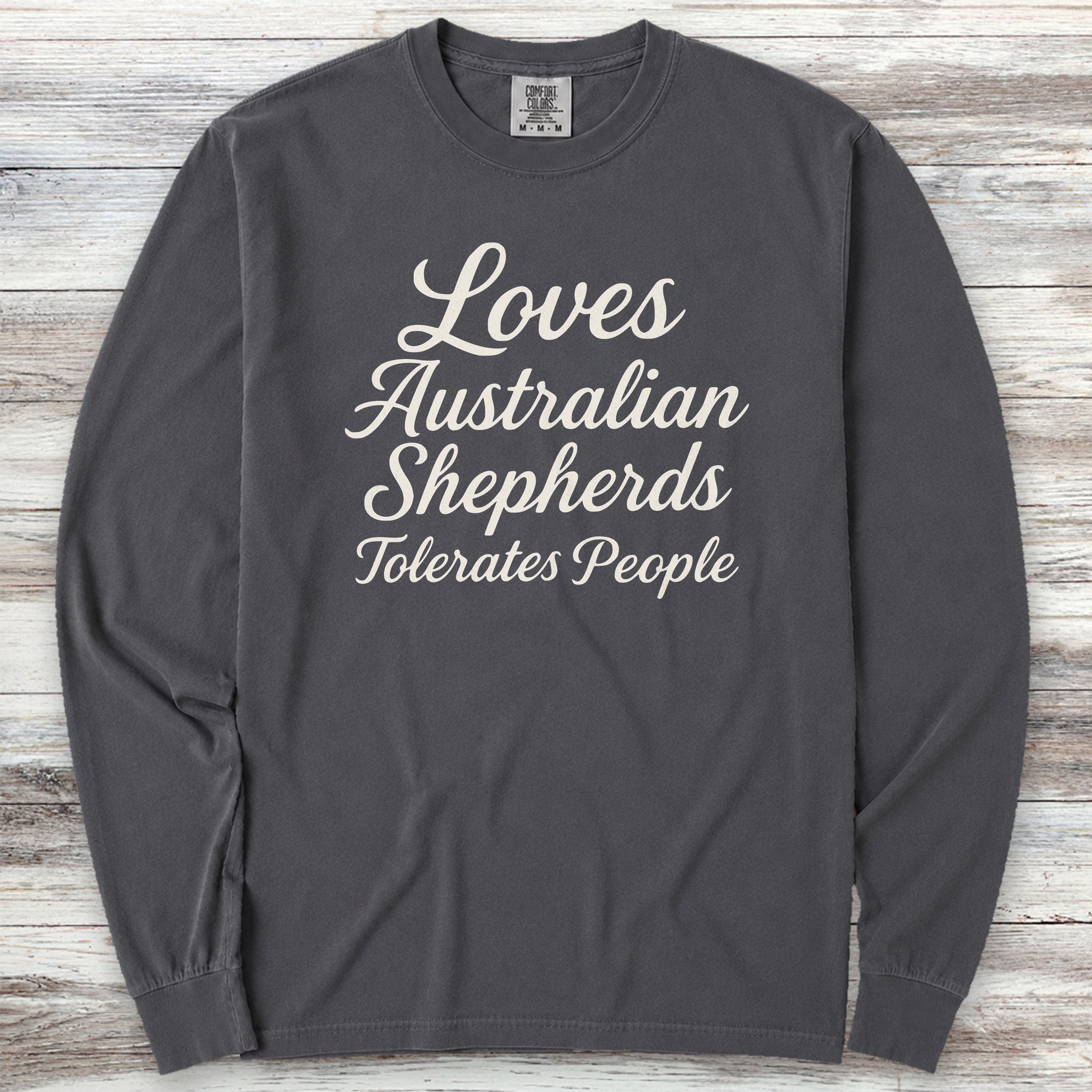 Australian Shepherd Tolerates People Long Sleeve Tee - Graphite
