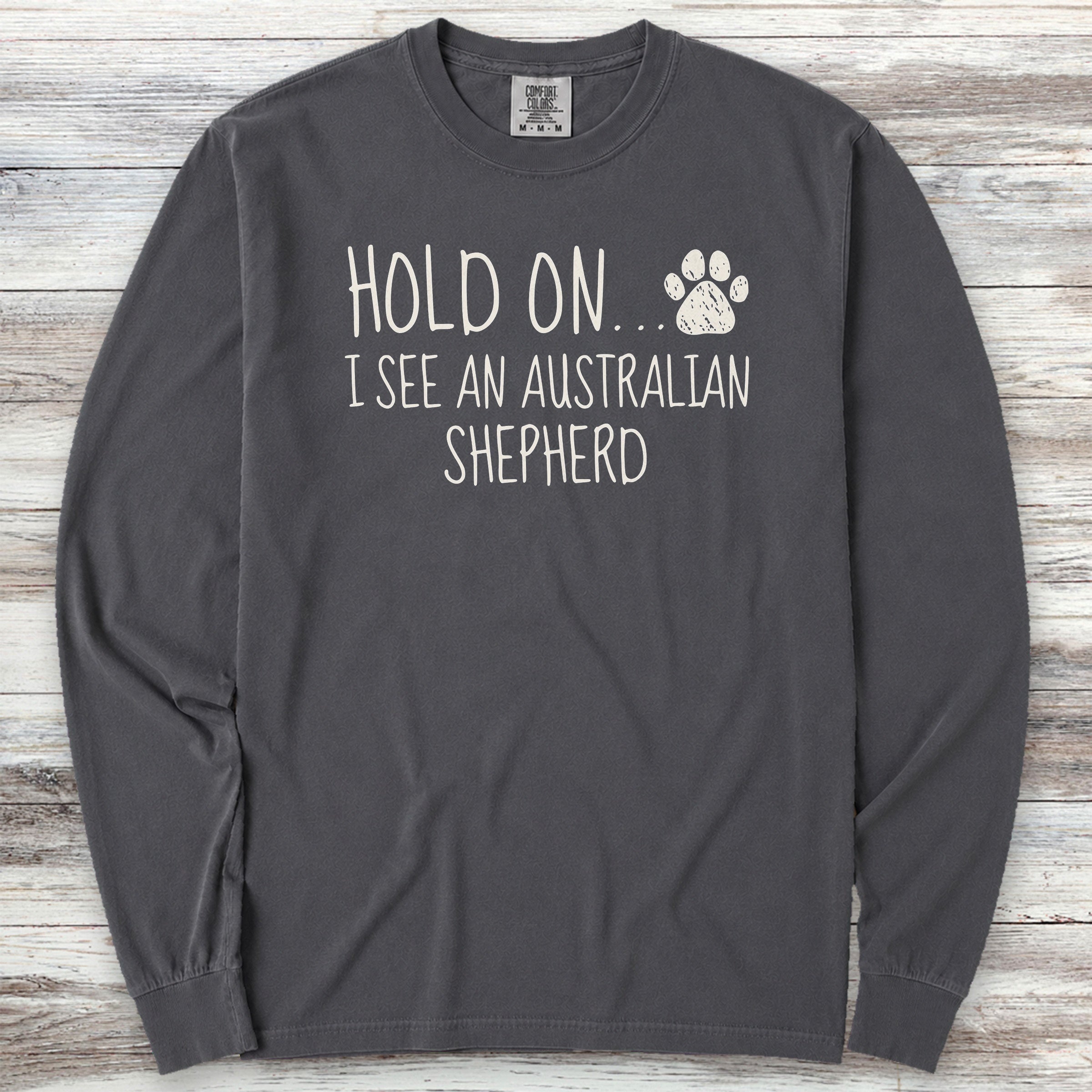 Australian Shepherd Hold On Long Sleeve Tee - Graphite