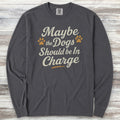 Dogs In Charge Long Sleeve Tee - Graphite