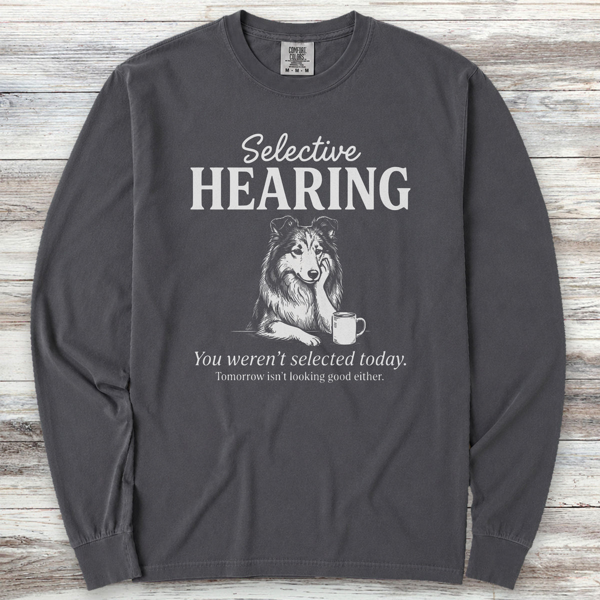 Rough Collie Selective Hearing Long Sleeve Tee - Graphite