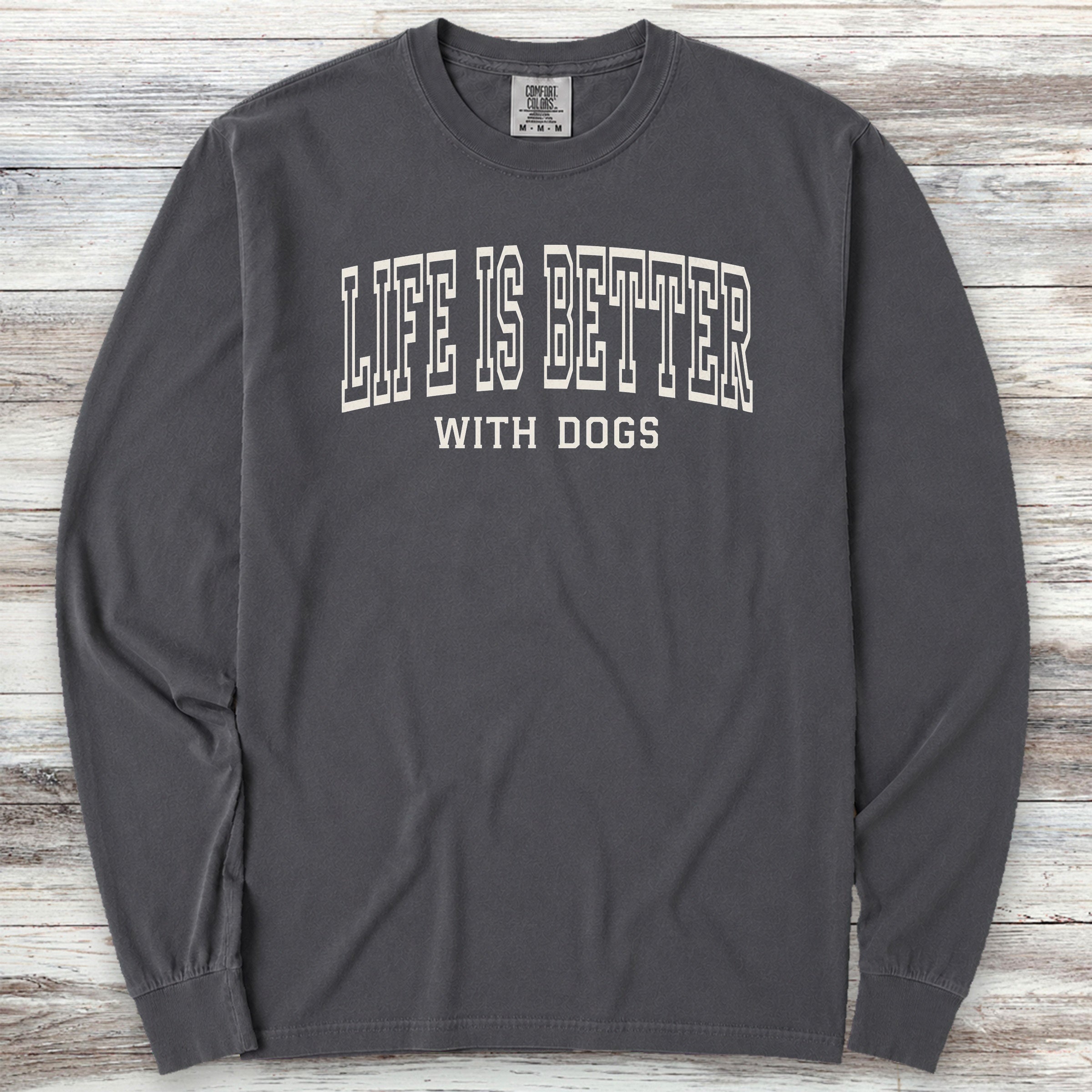 Life Is Better With Dogs Long Sleeve Tee - Graphite