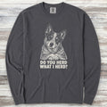Australian Cattle Dog Do You Herd Long Sleeve Tee - Graphite