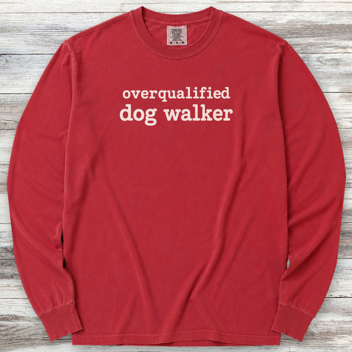 Overqualified Dog Walker Long Sleeve Tee - Red