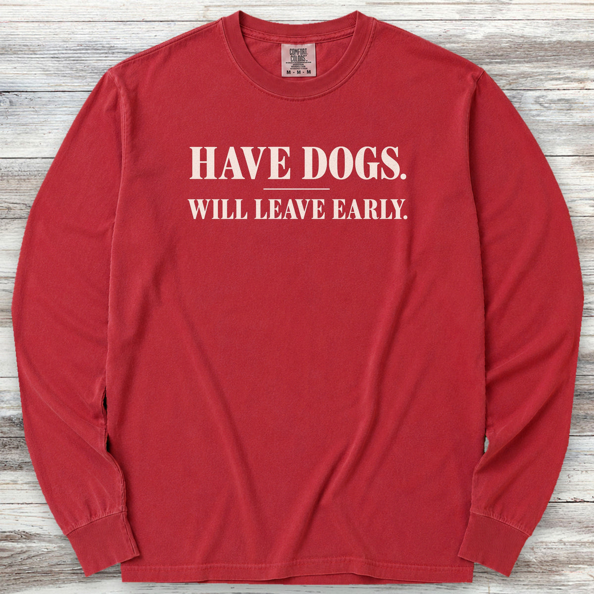 Have Dogs Will Leave Early Long Sleeve Tee - Red