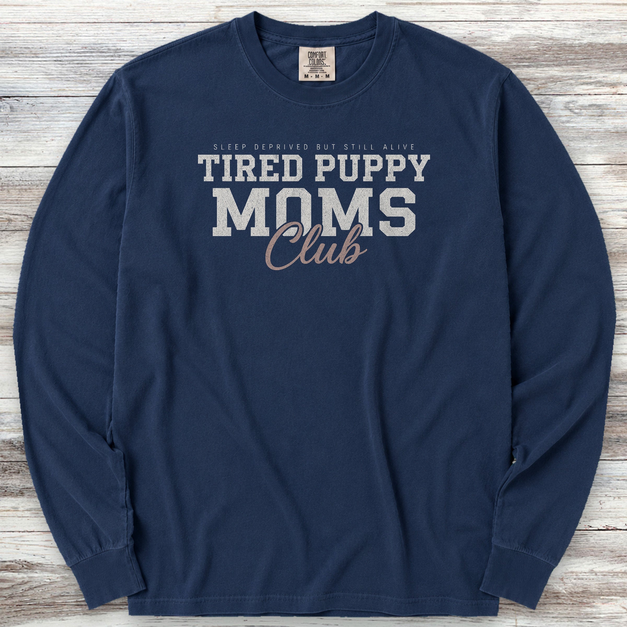 Tired Puppy Mom Long Sleeve Tee - True Navy