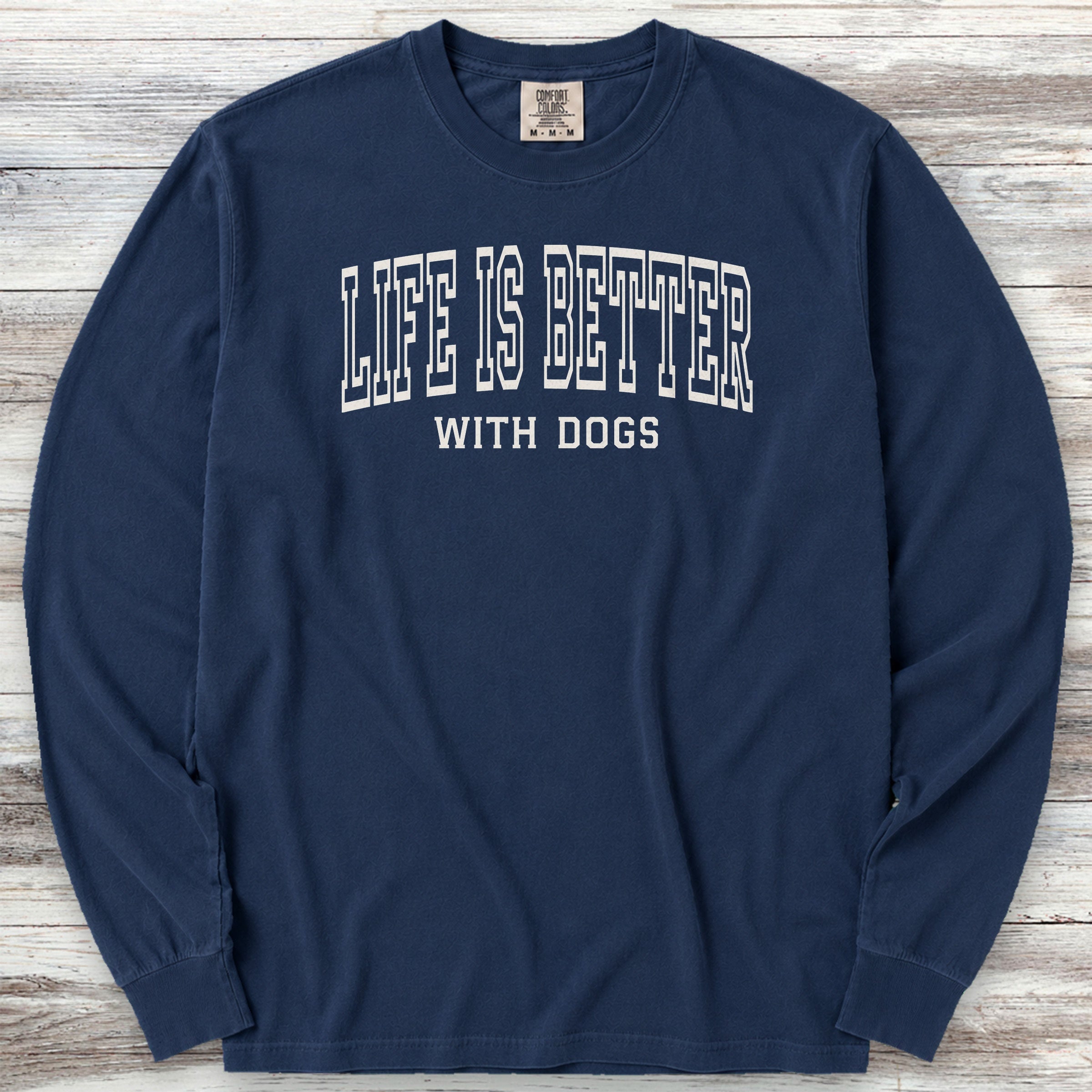 Life Is Better With Dogs Long Sleeve Tee - True Navy