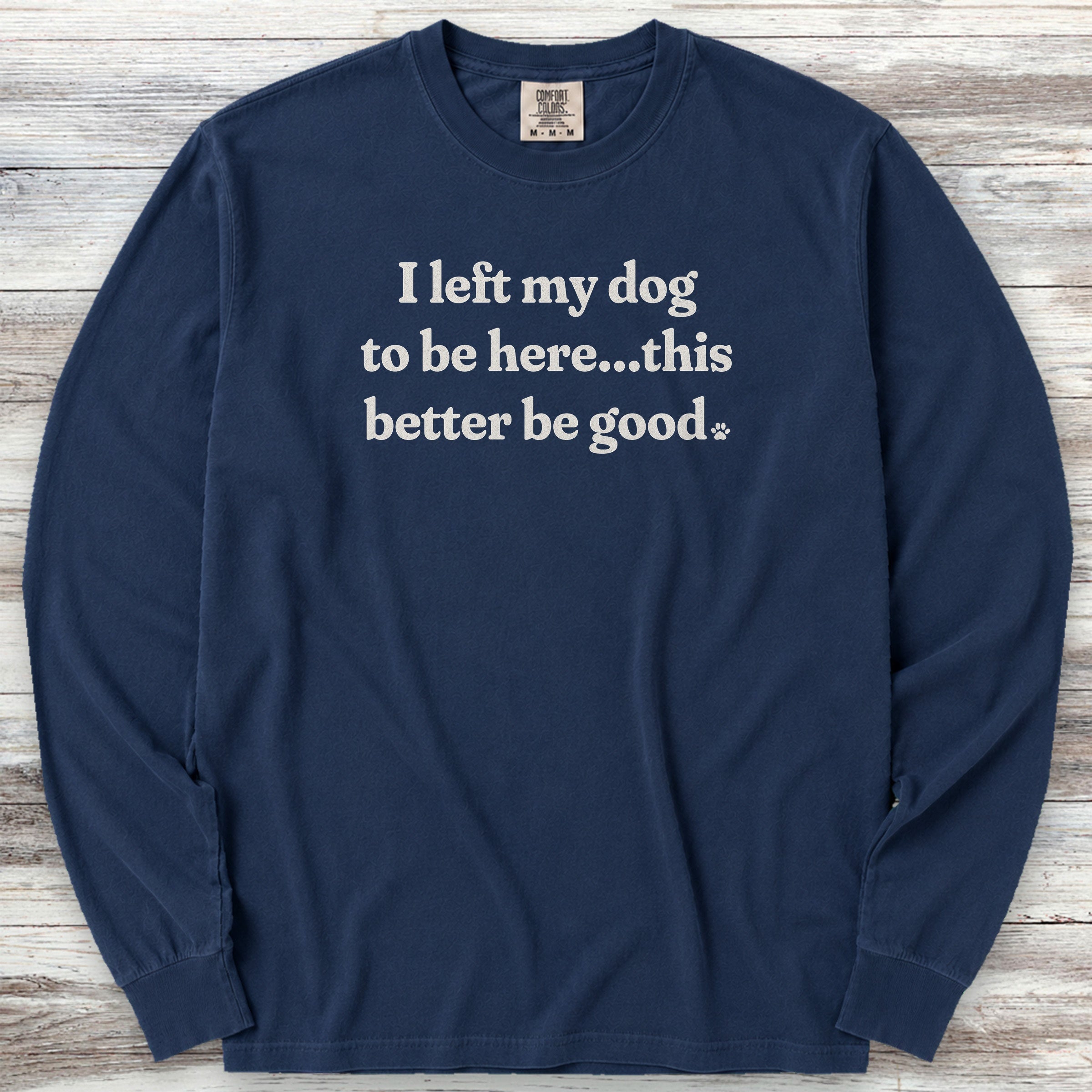 This Better Be Good Long Sleeve Tee - True Navy