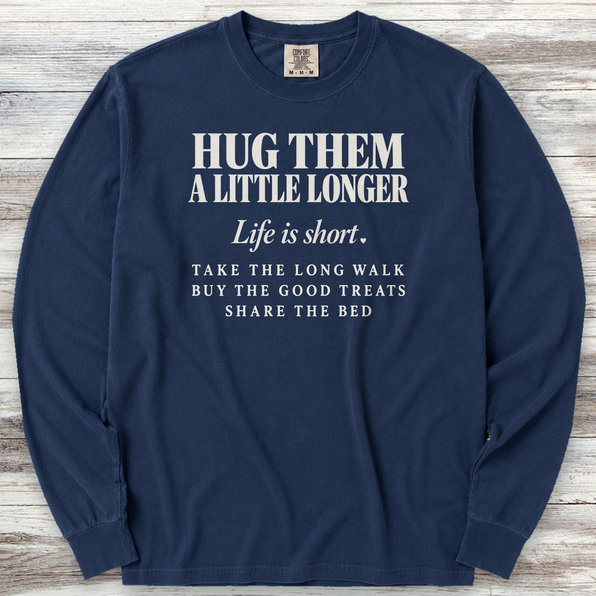 Life Is Short Hug Them Long Sleeve Tee - True Navy