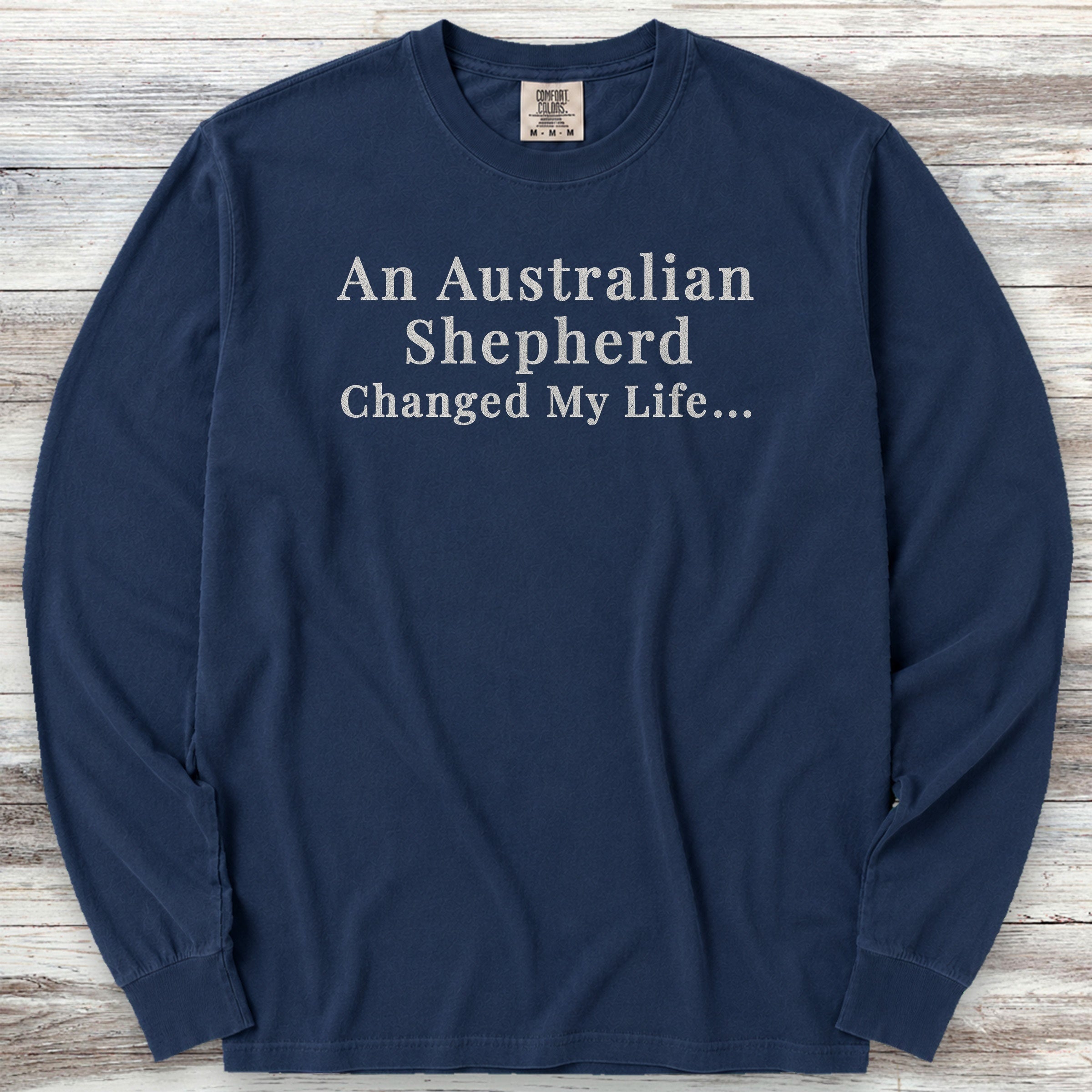 Australian Shepherd Changed Life Long Sleeve Tee - True Navy