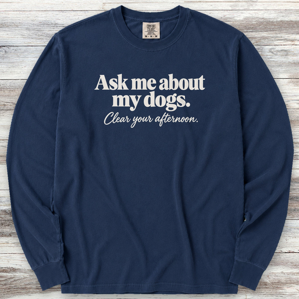 Ask Me About My Dogs Long Sleeve Tee - True Navy