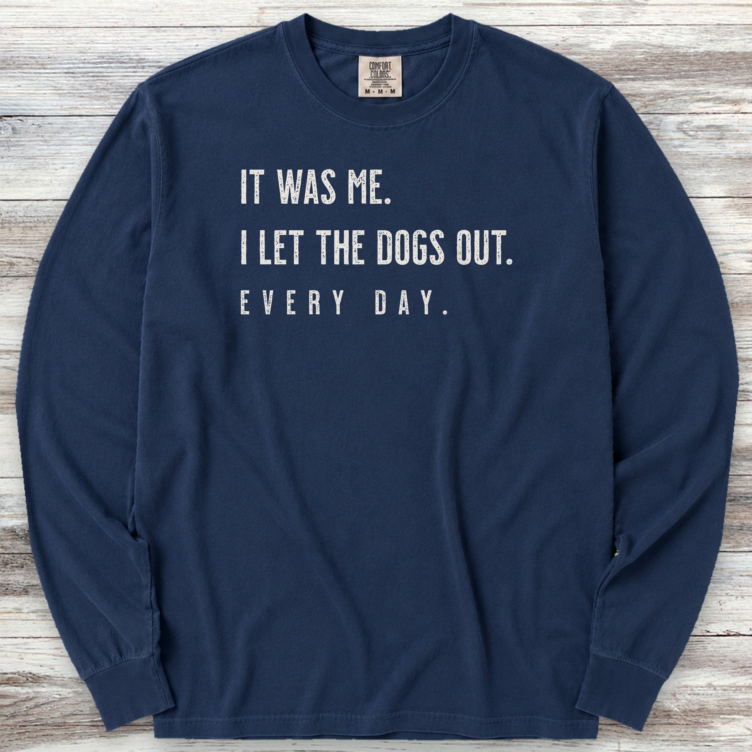 I Let The Dogs Out Everyday Long Sleeve Tee - True Navy