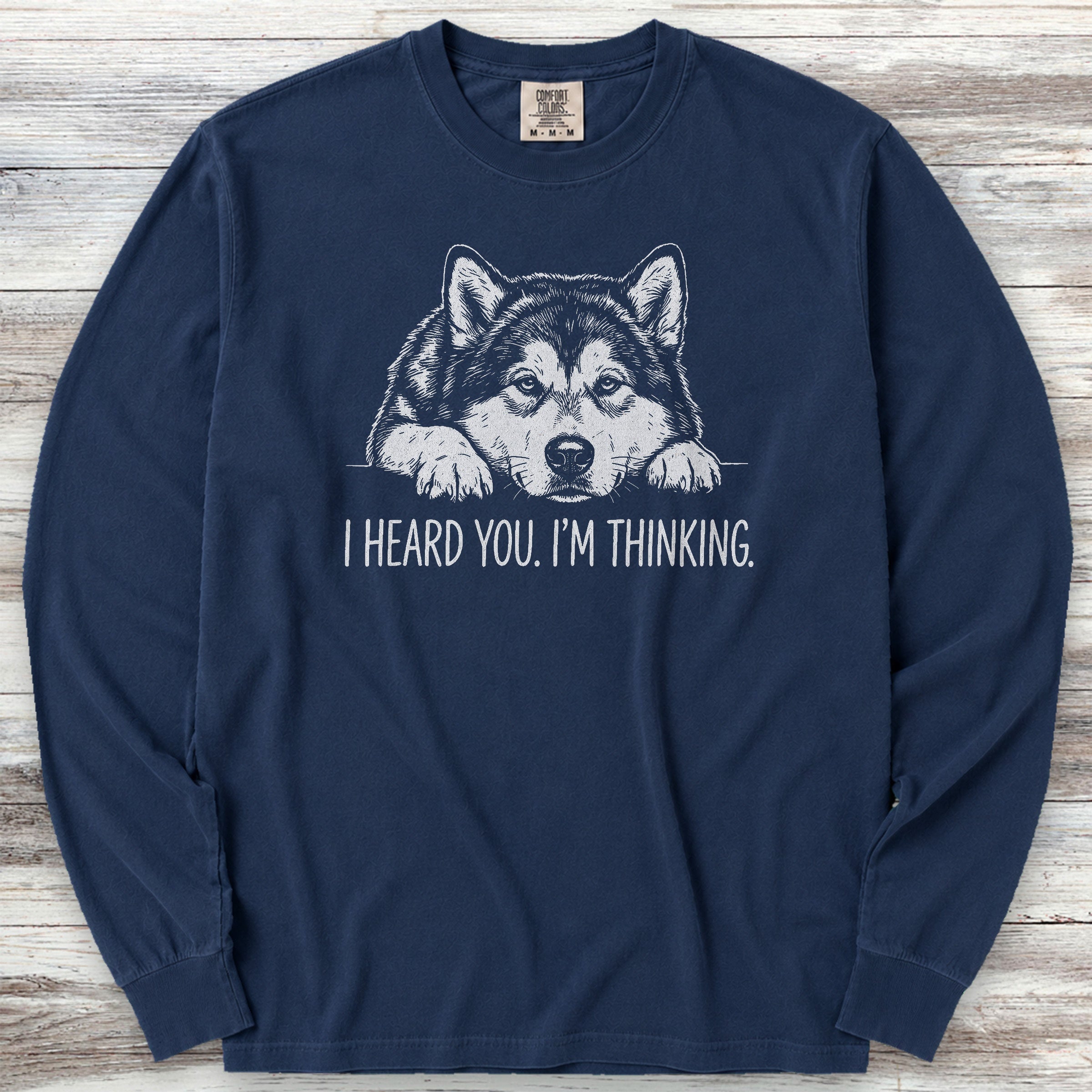 Alaskan Malamute Heard You Long Sleeve Tee - True Navy