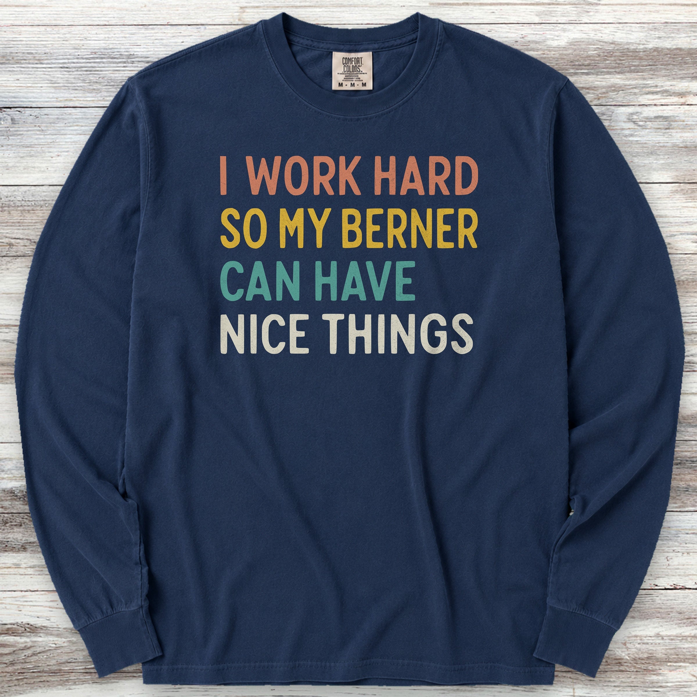 I Work Hard Bernese Mountain Dog Long Sleeve Tee - True Navy