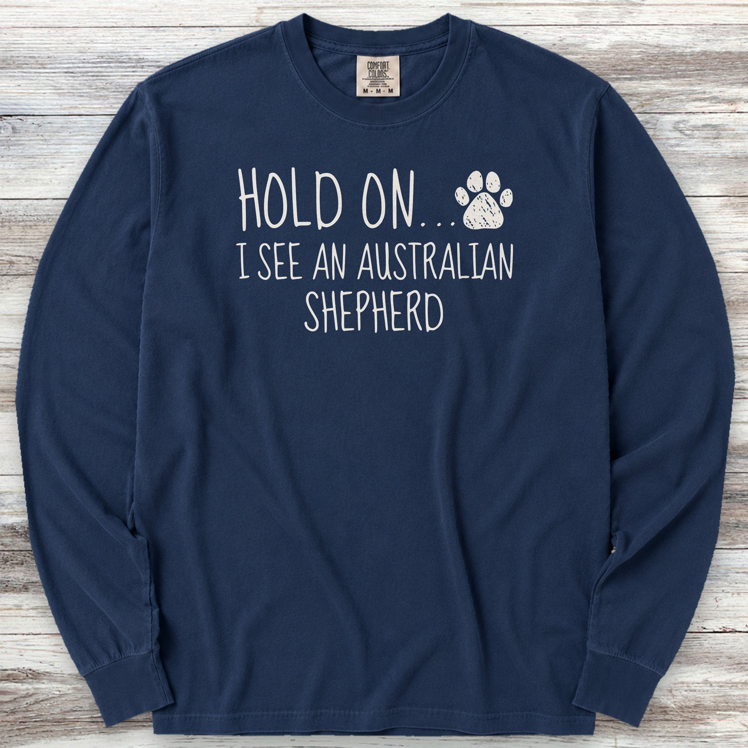 Australian Shepherd Hold On Long Sleeve Tee - True Navy