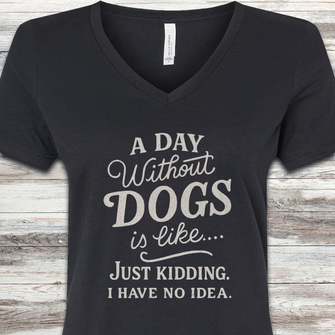 A Day Without Dogs V-Neck Tee