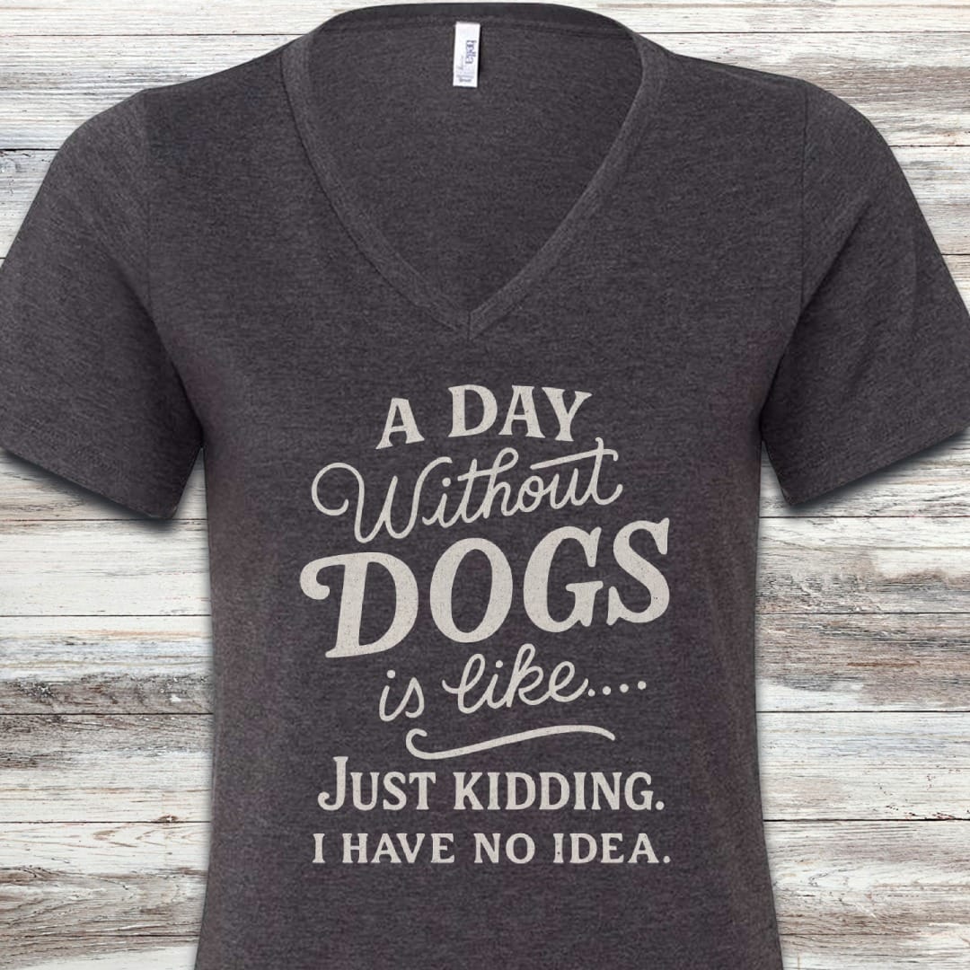 A Day Without Dogs V-Neck Tee