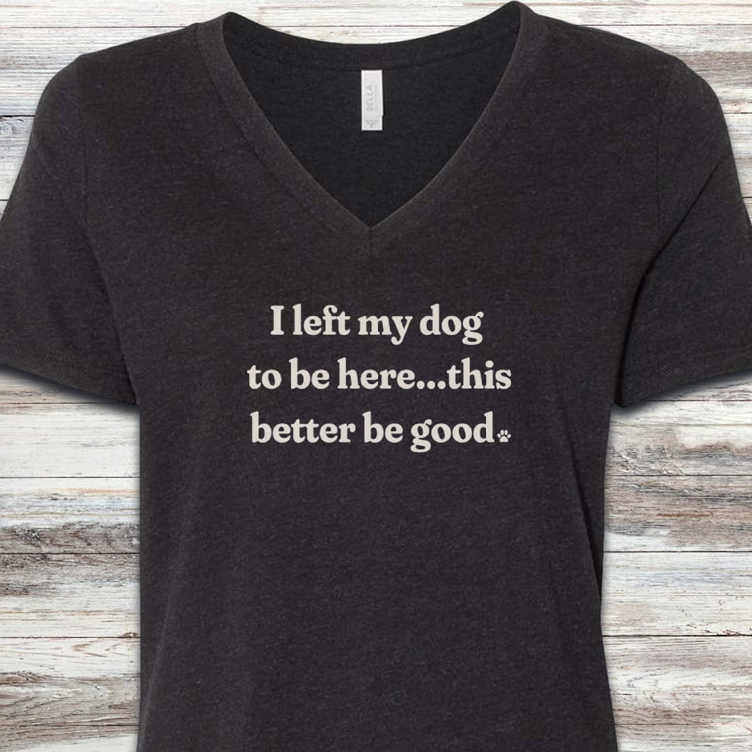 This Better be Good V-Neck
