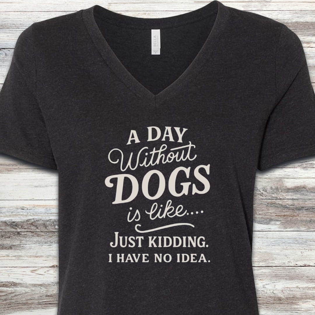 A Day Without Dogs V-Neck Tee