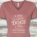 A Day Without Dogs V-Neck Tee