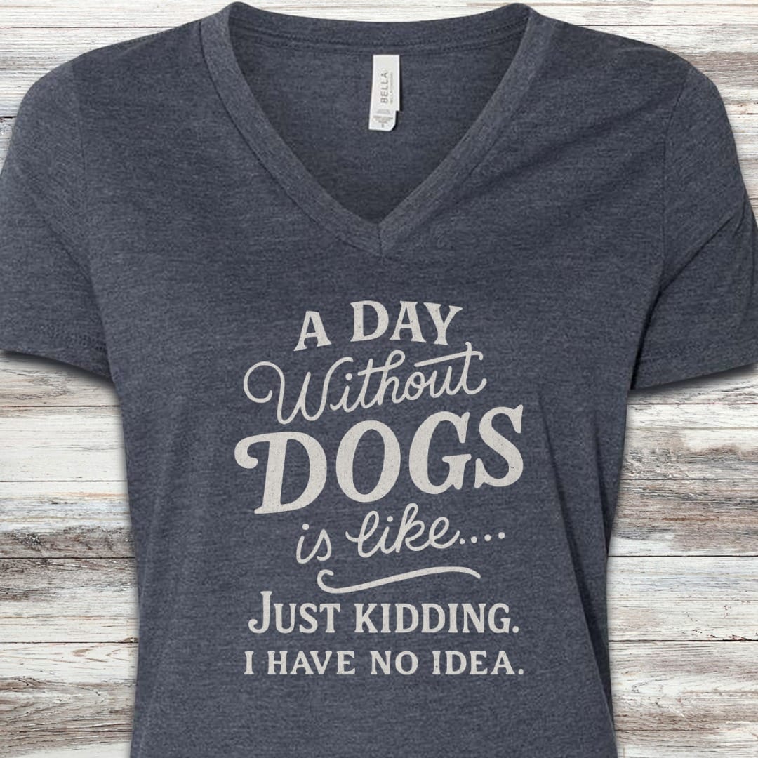 A Day Without Dogs V-Neck Tee