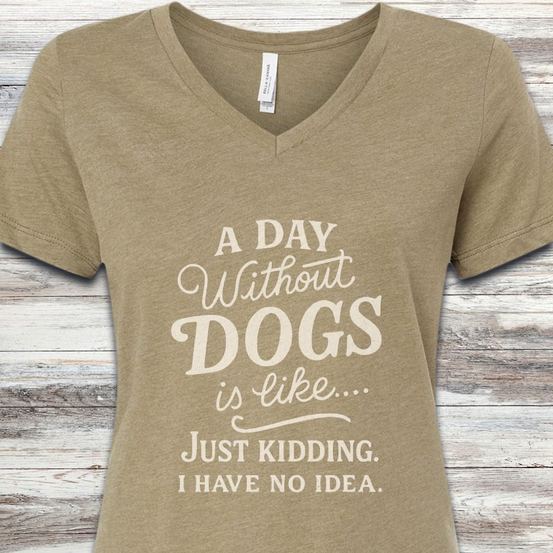 A Day Without Dogs V-Neck Tee