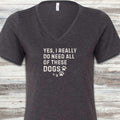 I Need These Dogs V-Neck Tee - Dark Grey Heather