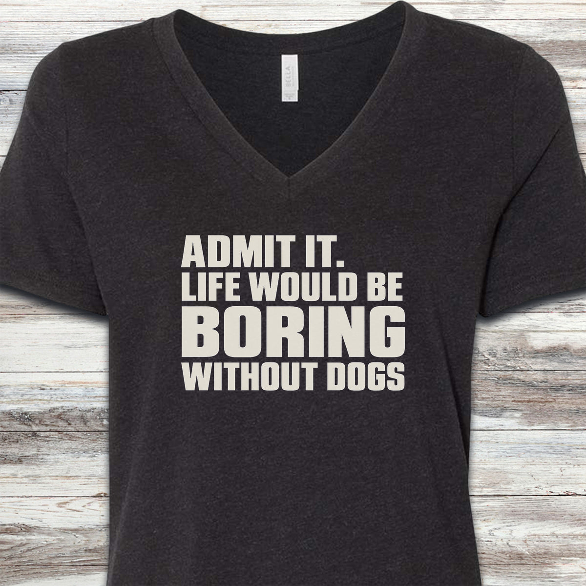 Life Would Be Boring Without Dogs V-Neck Tee - Black Heather