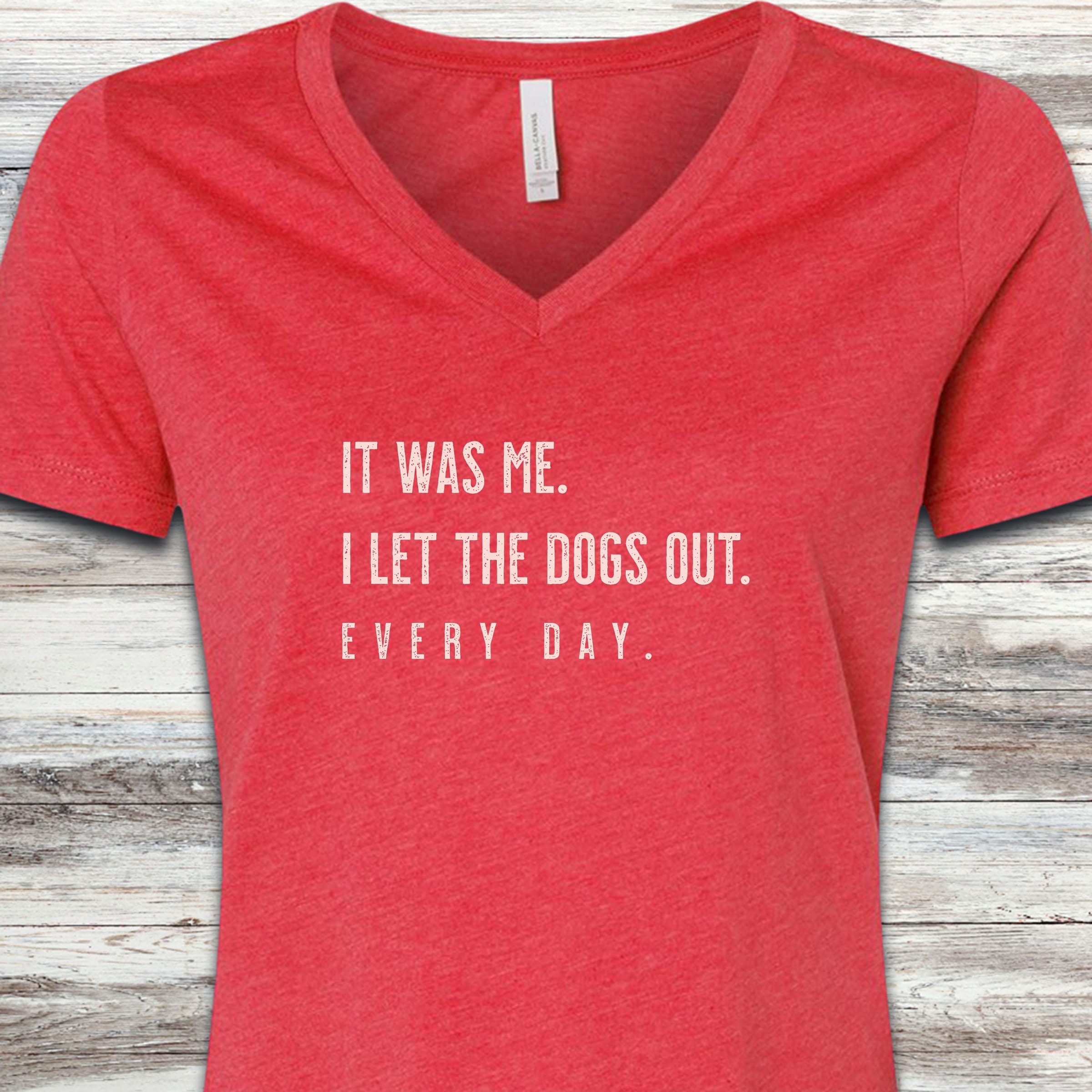 I Let The Dogs Out Everyday V-Neck Tee - Heather Red