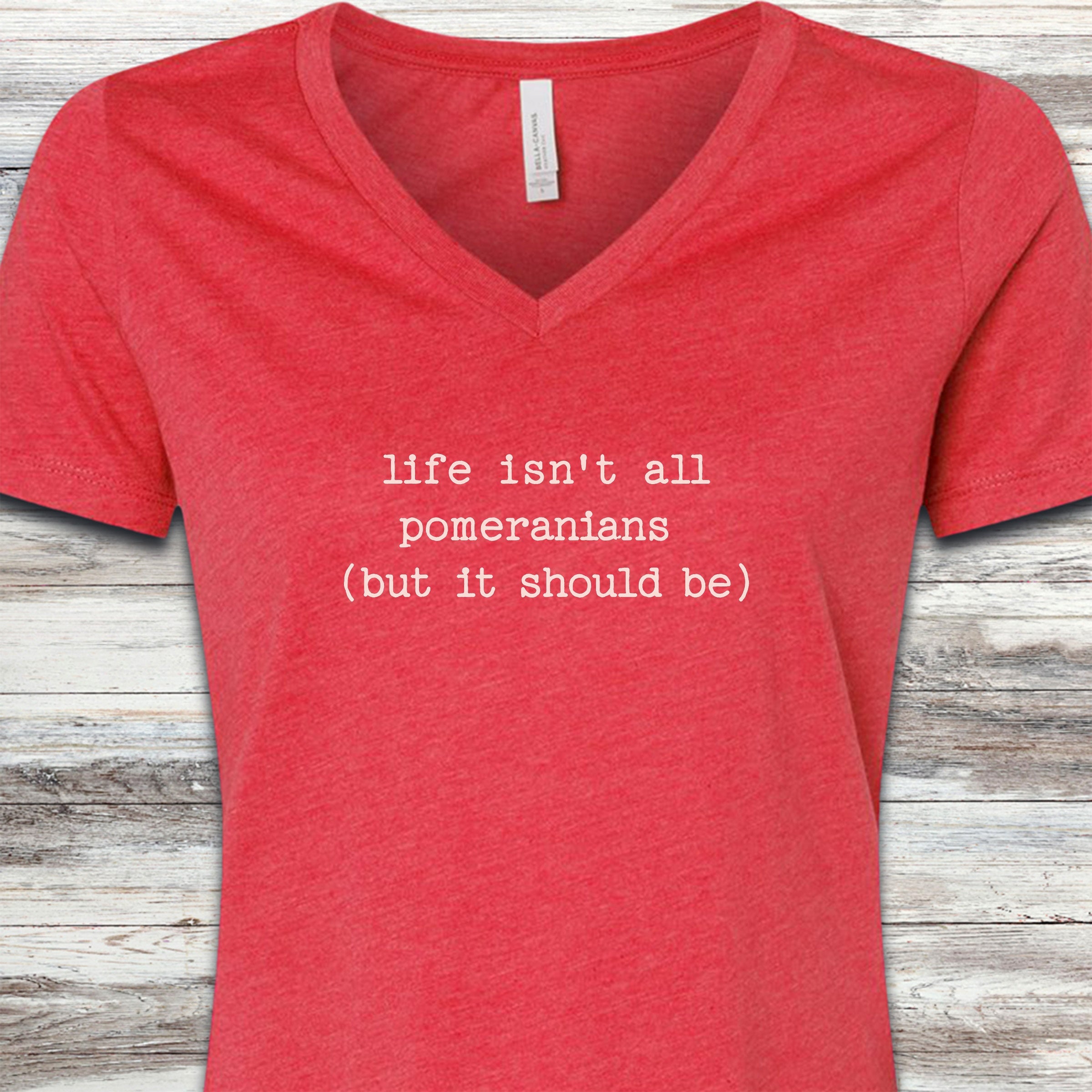 Pomeranian Life V-Neck Tee - Heather Red
