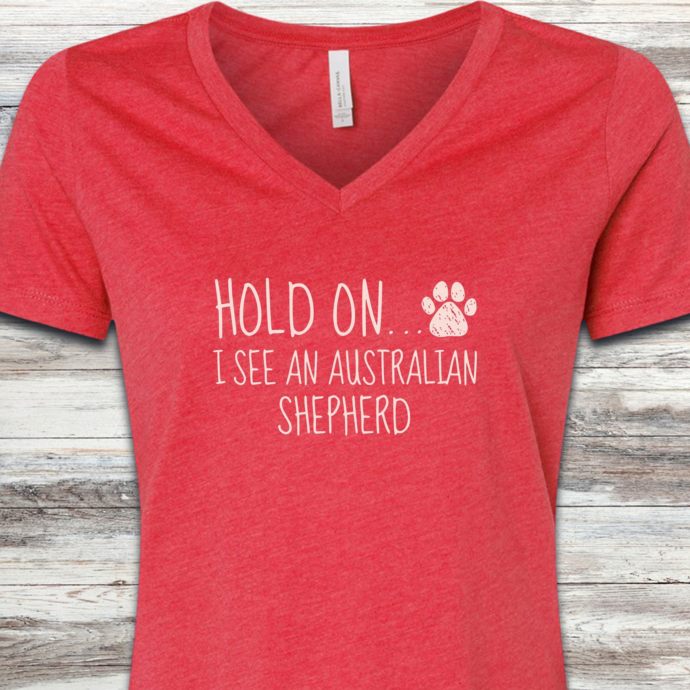 Australian Shepherd Hold On V-Neck Tee - Heather Red
