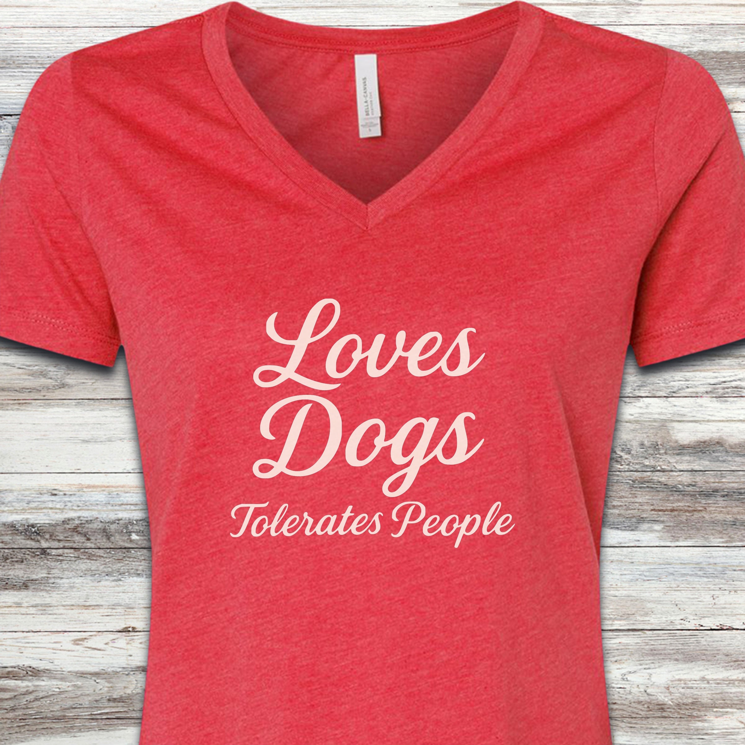 Loves Dogs Tolerates People V-Neck Tee - Heather Red