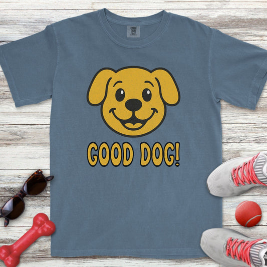 Good Dog! T-Shirt