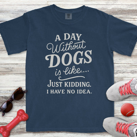 A Day Without Dogs T-Shirt