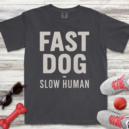 Fast Dog Slow Human T-Shirt