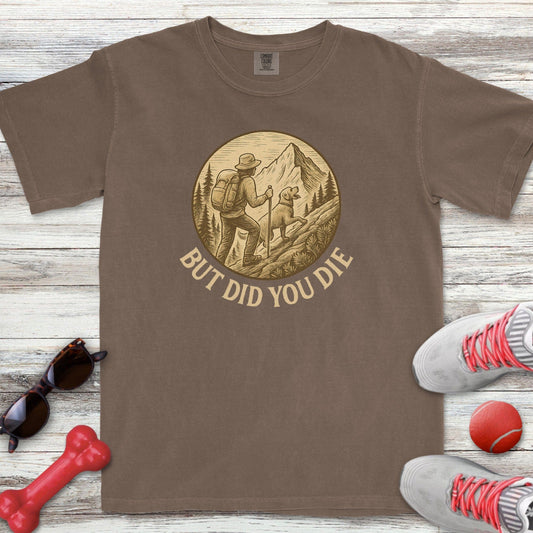 Did You Die T-Shirt