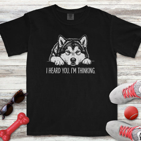 Alaskan Malamute Heard You T-Shirt