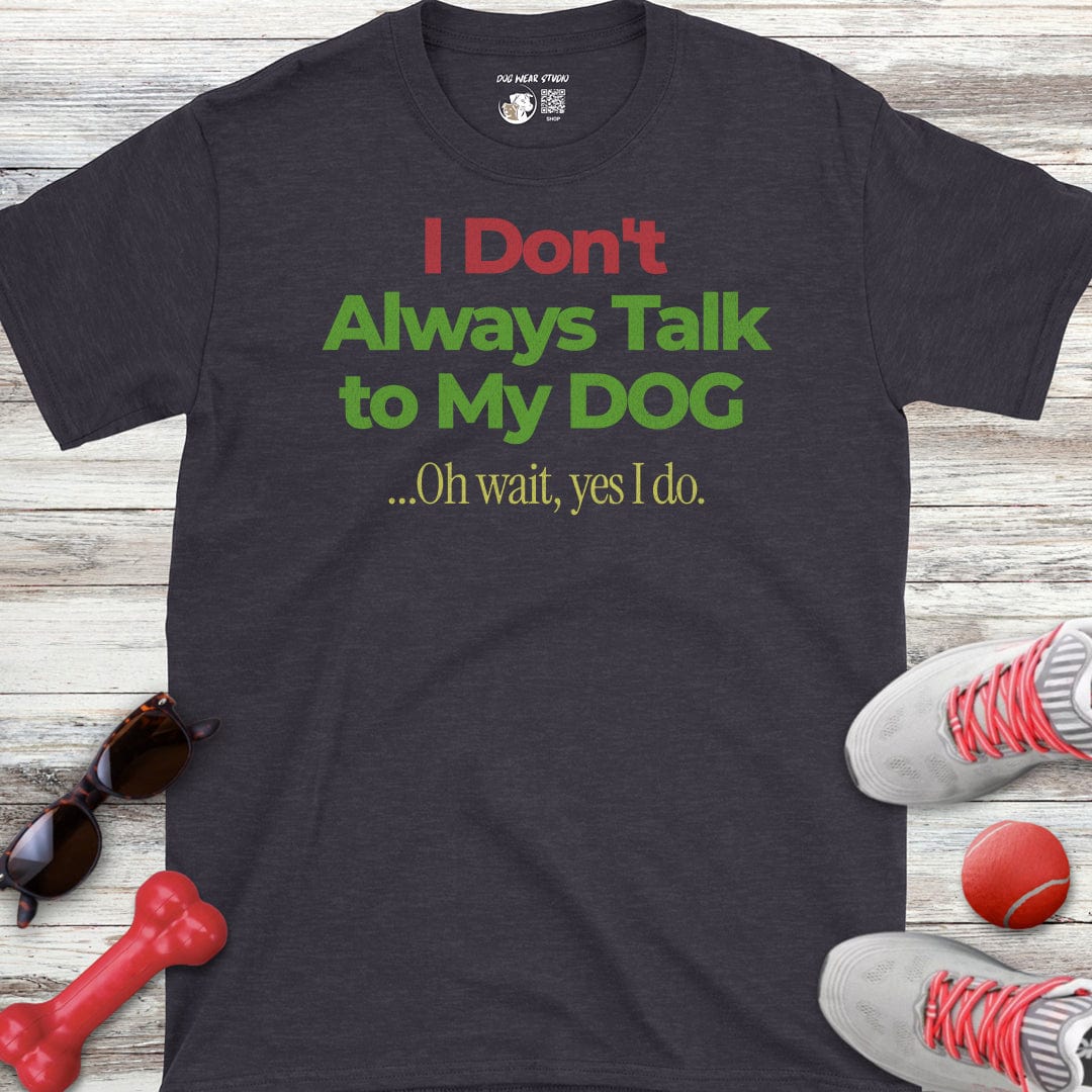 Talk To My Dog T-Shirt