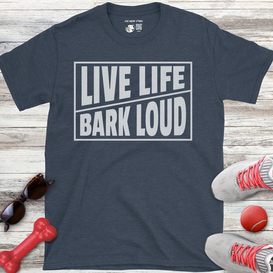 Bark Loud T-Shirt