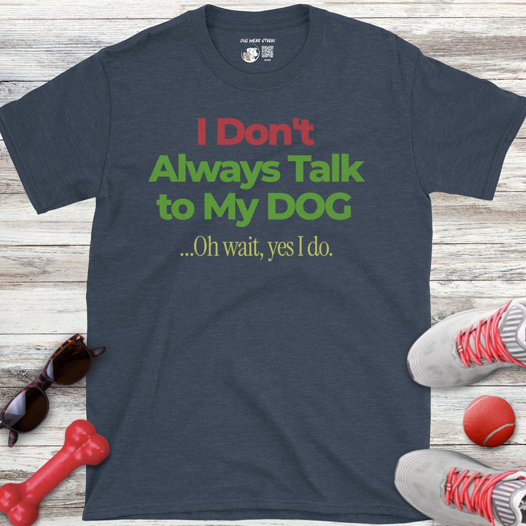 Talk To My Dog T-Shirt