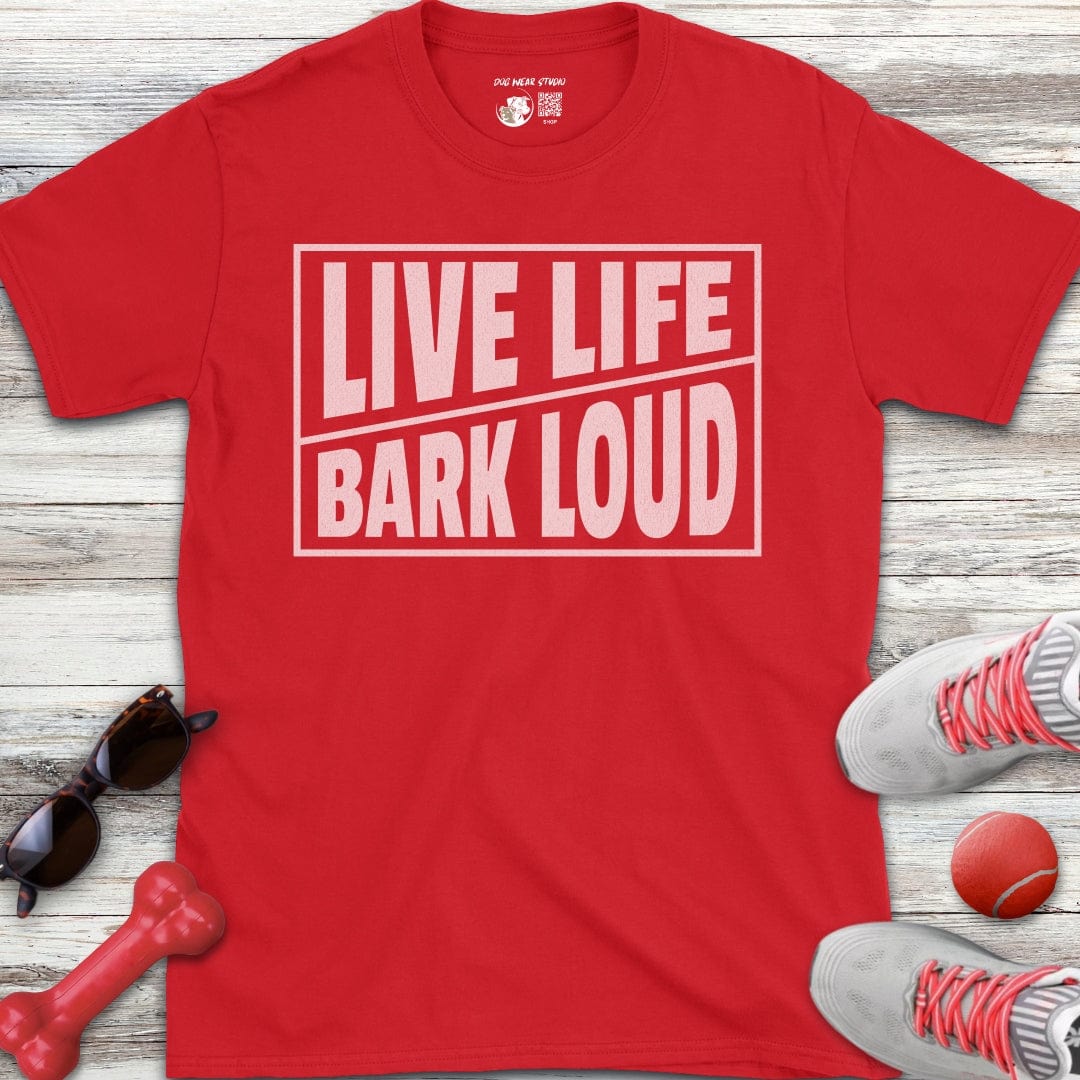 Bark Loud T-Shirt